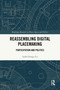 Reassembling Digital Placemaking (Participation and Politics) by Isabel Fangyi Lu, 9781032527048