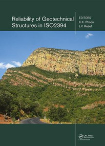 Reliability of Geotechnical Structures in ISO2394 by K.K. Phoon, J.V. Retief, 9781138029118