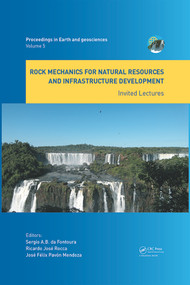 Rock Mechanics for Natural Resources and Infrastructure Development - Invited Lectures by Sérgio da Fontoura, Ricardo Rocca, José Mendoza, 9780367422851