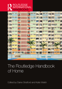 The Routledge Handbook of Home by Elaine Stratford, Katie Walsh, 9781032448992