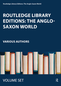 Routledge Library Editions: The Anglo-Saxon World by Various, 9781032529769