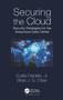 Securing the Cloud (Security Strategies for the Ubiquitous Data Center) by Curtis Franklin Jr., Brian Chee, 9781466569201