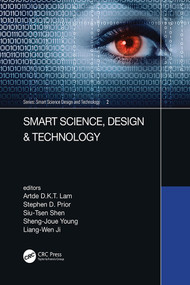 Smart Science, Design & Technology by Artde Lam, Stephen Prior, Siu-Tsen Shen, Sheng-Joue Young, Liang-Wen Ji, 9780367178673