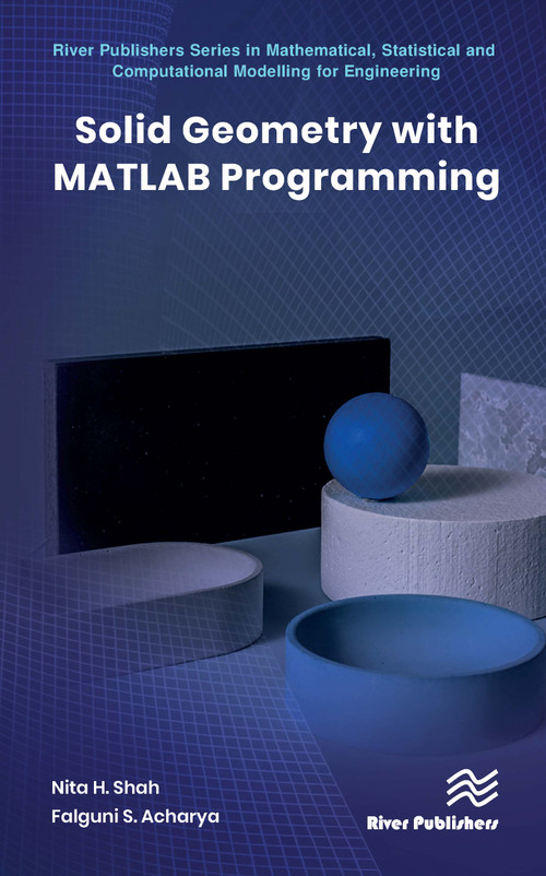Solid Geometry with MATLAB Programming by Nita H. Shah, Falguni S. Acharya, 9788770227612