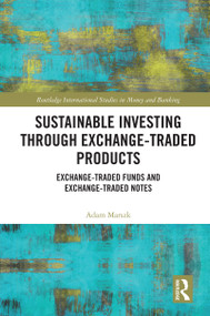 Sustainable Investing Through Exchange-Traded Products (Exchange-Traded Funds and Exchange-Traded Notes) by Adam Marszk, 9781032749471