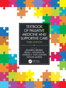 Textbook of Palliative Medicine and Supportive Care by Eduardo Bruera, Irene J. Higginson, Charles F. von Gunten, Tatsuya Morita, 9780367642037