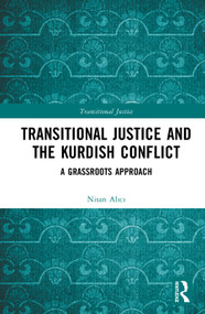 Transitional Justice and the Kurdish Conflict (A Grassroots Approach) by Nisan Alıcı, 9781032558516