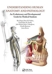 Understanding Human Anatomy and Pathology (An Evolutionary and Developmental Guide for Medical Students) by Rui Diogo, 9781138402584
