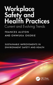 Workplace Safety and Health Practices (Current and Evolving Trends) by Frances Alston, Onwuka Okorie, 9781032618715