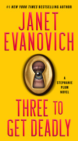 Three to Get Deadly (A Stephanie Plum Novel) by Janet Evanovich, 9781982158101