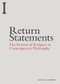 Return Statements (The Return of Religion in Contemporary Philosophy) by Gregg Lambert, 9781474413909