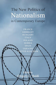 The New Politics of Nationalism in Contemporary Europe by Gregory C. Baldi, 9781788218566