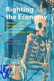 Righting the Economy (Towards a People's Recovery from Economic and Environmental Crisis) by Marianna Leite, Matti Kohonen, 9781788216869
