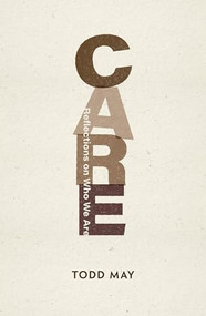 Care (Reflections on Who We Are) by Todd May, 9781788216401