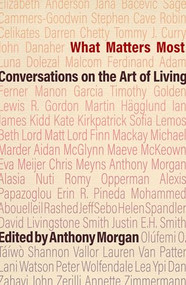 What Matters Most (Conversations on the Art of Living) by Anthony Morgan, 9781788216234