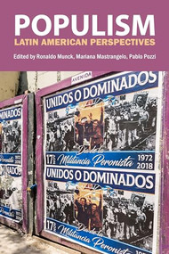 Populism (Latin American Perspectives) by Ronaldo Munck, Mariana Mastrangelo, Pablo Pozzi, 9781788215985