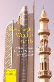 Sovereign Wealth Funds (Between the State and Markets) by Adam D. Dixon, Patrick J. Schena, Javier Capapé, 9781788212472