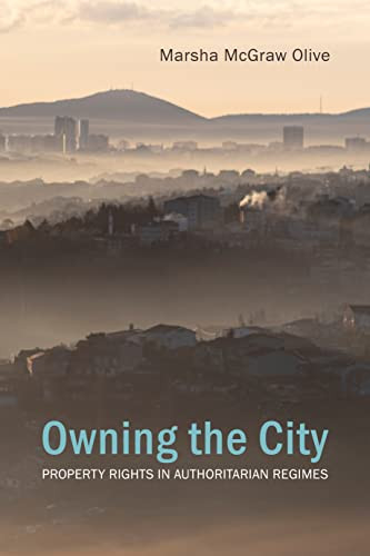 Owning the City (Property Rights in Authoritarian Regimes) by Marsha McGraw Olive, 9781788214681