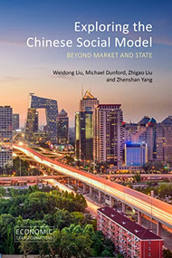Exploring the Chinese Social Model (Beyond Market and State) by Weidong Liu, Michael Dunford, Zhigao Liu, Zhenshan Yang, 9781788214742
