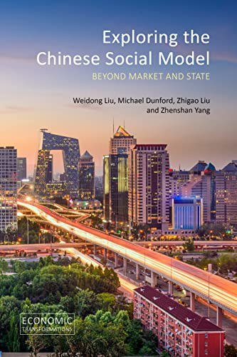 Exploring the Chinese Social Model (Beyond Market and State) by Weidong Liu, Michael Dunford, Zhigao Liu, Zhenshan Yang, 9781788214742