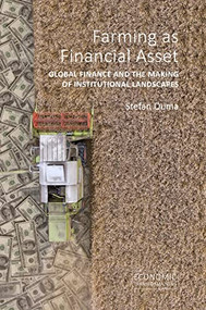 Farming as Financial Asset (Global Finance and the Making of Institutional Landscapes) by Stefan Ouma, 9781788211871