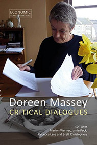 Doreen Massey (Critical Dialogues) by Marion Werner, Jamie Peck, Rebecca Lave, Brett Christophers, 9781911116851