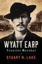 Wyatt Earp.Frontier Marshal by Stuart N. Lake, 9781722507602
