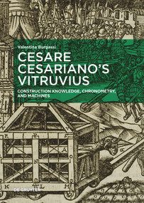 Cesare Cesariano's Vitruvius (Construction Knowledge, Chronometry, and Machines) by Valentina Burgassi, 9783689241926