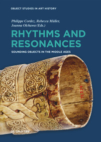 Rhythms and Resonances (Sounding Objects in the Middle Ages) by Philippe Cordez, Rebecca Müller, Joanna Olchawa, 9783689243395