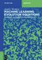 Machine Learning Evolution Equations (Inverse Reconstruction from Simulated Data) by Joseph L. Shomberg, 9783111705064
