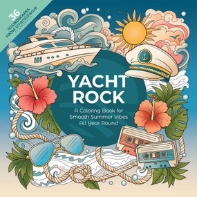 Yacht Rock Coloring Book: A Coloring Book for Smooth Summer Vibes All Year Round by emeraldwave by Green Hill, 9780486858456