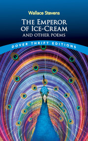 The Emperor of Ice-Cream and Other Poems by Wallace Stevens, Bob Blaisdell, 9780486858814