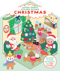 Super Sweet Sticker Scenes: Christmas (3D Scenes to Color and Decorate with 700+ Stickers!) by Dover Publications, 9780486858852