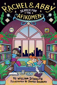Rachel & Abby: Search for the Afikomen (Book 2) by William Stieglitz, Daniel Sulzberg, 9781223189888