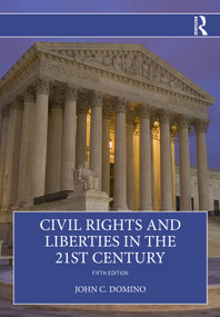 Civil Rights and Liberties in the 21st Century by John C. Domino, 9781041370147