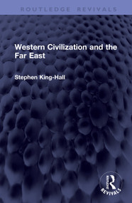 Western Civilization and the Far East by Stephen King-Hall, 9781041448679