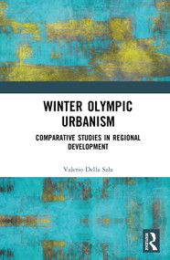 Winter Olympic Urbanism (Comparative Studies in Regional Development) by Valerio della Sala, 9781041220442