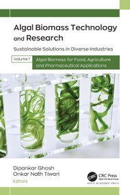 Algal Biomass Technology and Research by Dipankar Ghosh, Onkar Nath Tiwari, 9781774918982