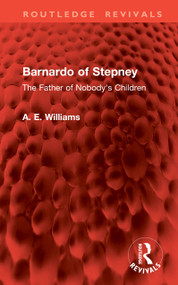 Barnardo of Stepney (The Father of Nobody's Children) by A. E. Williams, 9781041091783