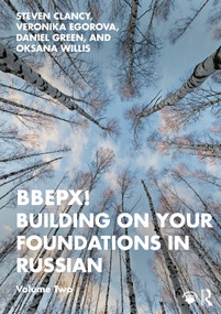 BBEPX! Building on Your Foundations in Russian (Volume Two) by Steven Clancy, Veronika Egorova, Daniel Green, Oksana Willis, 9781138056183