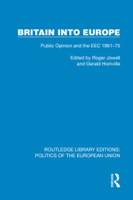 Britain into Europe (Public Opinion and the EEC 1961-75) by Roger Jowell, Gerald Hoinville, 9781041073017