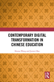 Contemporary Digital Transformation in Chinese Education by Shutao Wang, Junwei Bao, 9781041090830