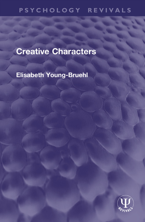 Creative Characters by Elisabeth Young-Bruehl, 9781041086611