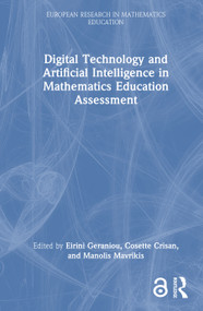 Digital Technology and Artificial Intelligence in Mathematics Education Assessment by Eirini Geraniou, Cosette Crisan, Manolis Mavrikis, 9781032876535