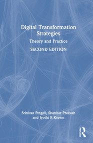 Digital Transformation Strategies (Theory and Practice) by Srinivas Pingali, Shankar Prakash, Jyothi R. Korem, 9781032972039