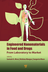 Engineered Nanomaterials in Food and Drugs (From Laboratory to Market) by Santosh K. Misra, Nishima Wangoo, Sangeeta Khare, 9789815129526