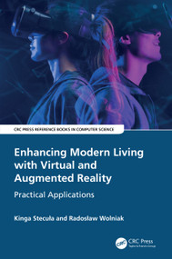 Enhancing Modern Living with Virtual and Augmented Reality (Practical Applications) by Kinga Stecuła, Radosław Wolniak, 9781041080282