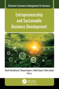 Entrepreneurship and Sustainable Business Development by Ruchi Khandelwal, Deepa Kapoor, Nidhi Gupta, Neha Gupta, 9781779643360