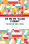 ETA and the “Basque Problem” (The View from London (1968-93)) by Niall Cullen, 9781041039464