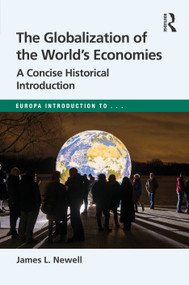 The Globalization of the World's Economies (A Concise Historical Introduction) by James L. Newell, 9781041061960